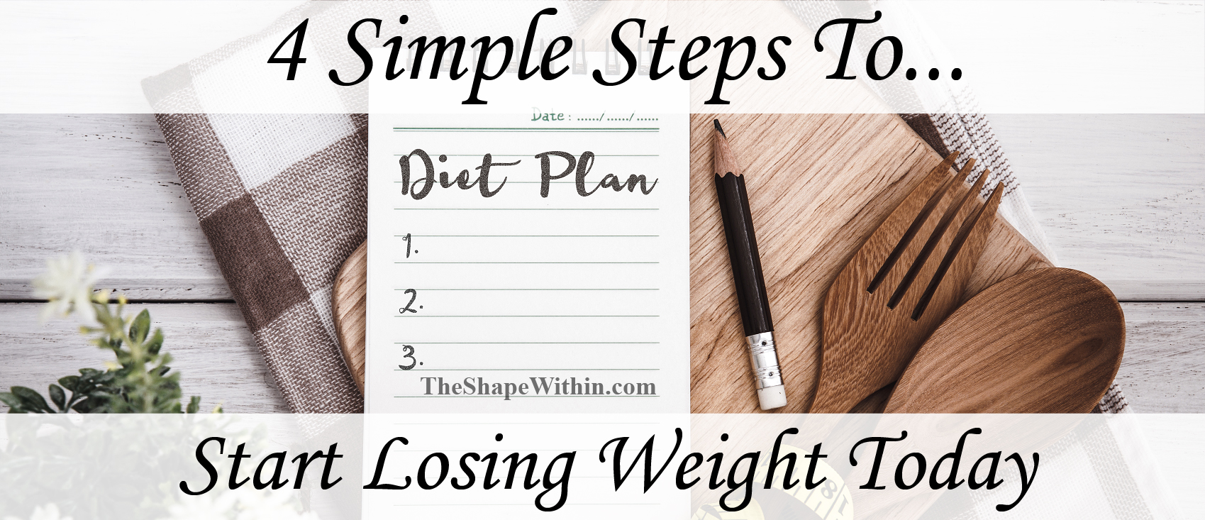 Learn how to start your weight loss journey in 4 easy steps