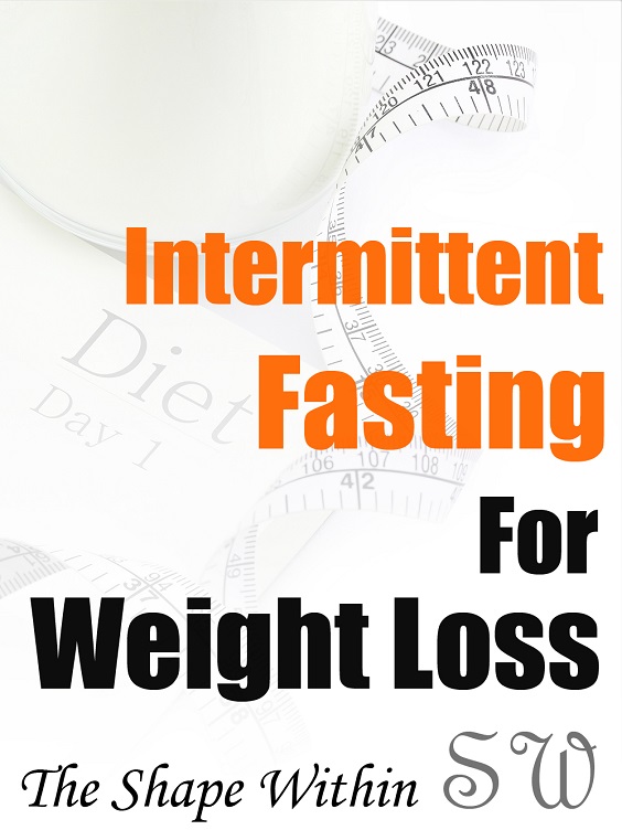 Find out why intermittent fasting is so effective for losing weight fast, and see how combining it with healthy eating can put you at the top of your weight loss game. Learn about healthy eating for weight loss and intermittent fasting at the same time | TheShapeWithin.com