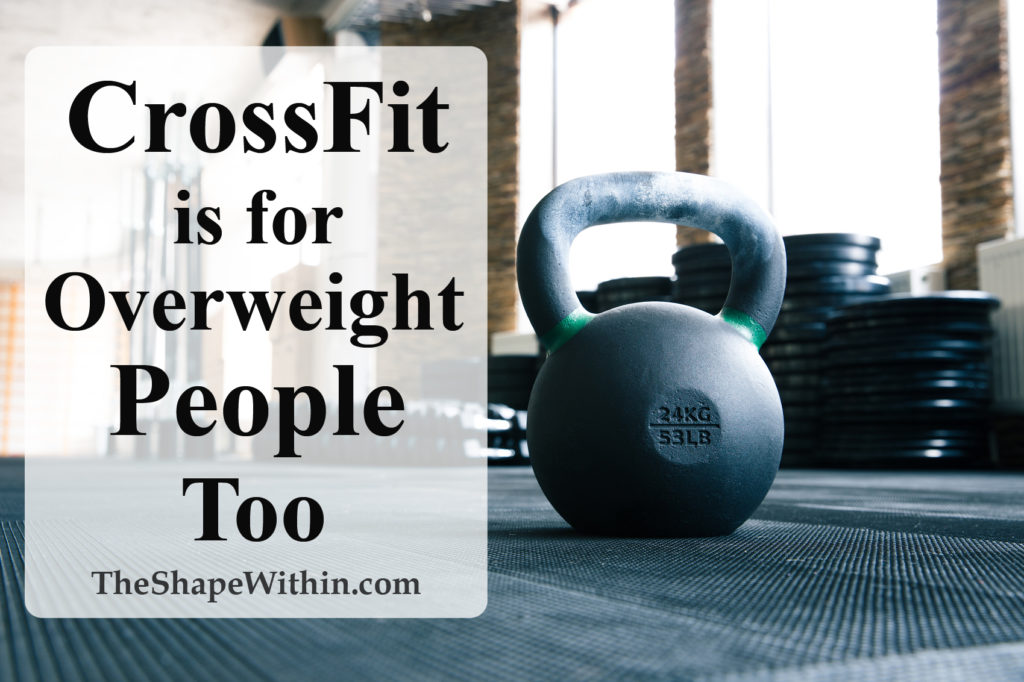 Crossfit isn't just for athletes, it's for overweight people too