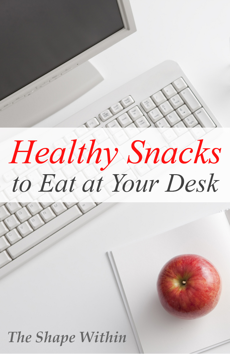 Healthy snacks for your desk job- Healthy weight loss foods that you can lose weight with right from work | TheShapeWithin.com
