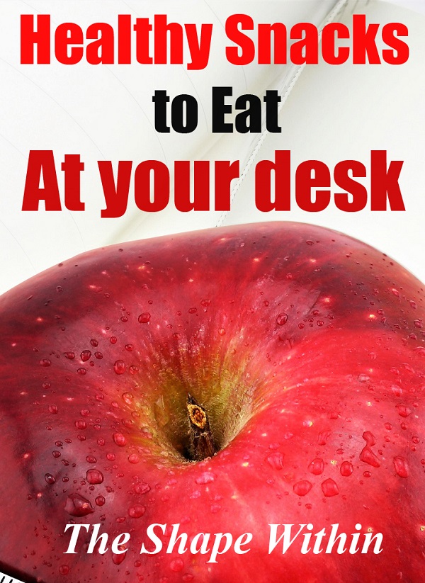 If you want to start losing weight, try these healthy snacks that you can eat at your desk | TheShapeWithin.com
