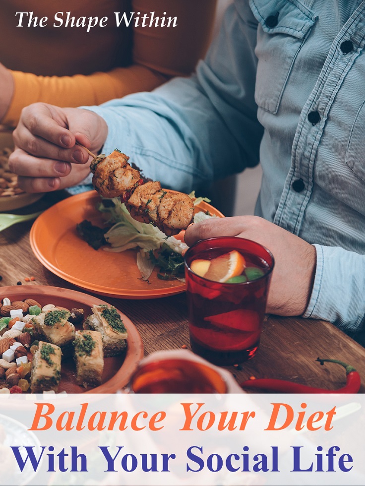How to stay on track with your diet when you are with friends - Find how to balance your diet with your social life | TheShapeWithin.com