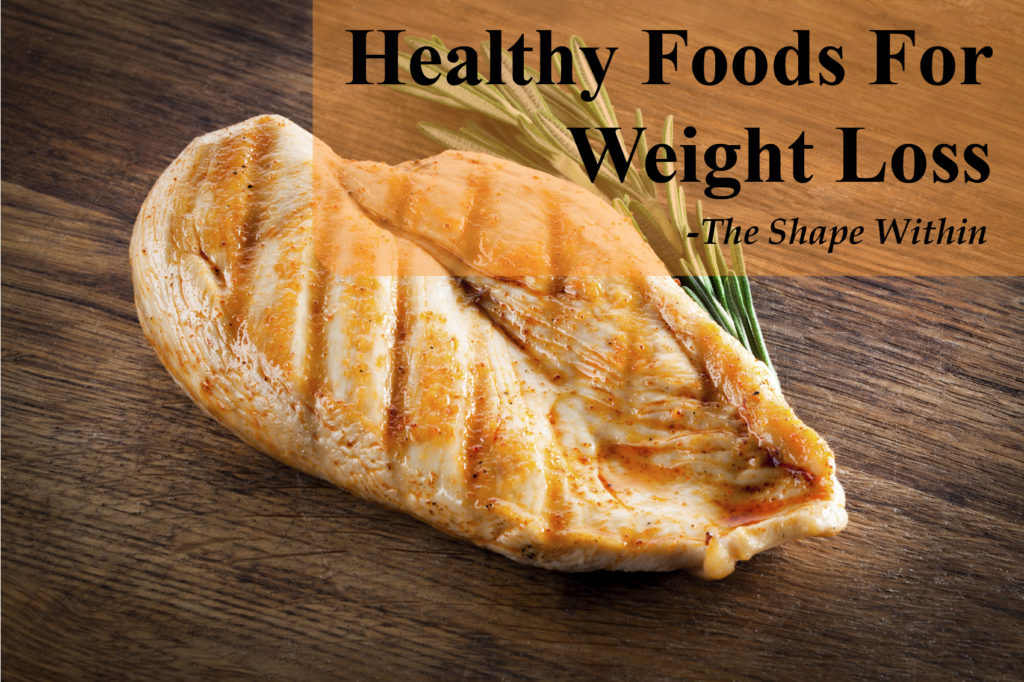 Eating healthy weight loss foods like lean chicken can help you burn fat and feel full.