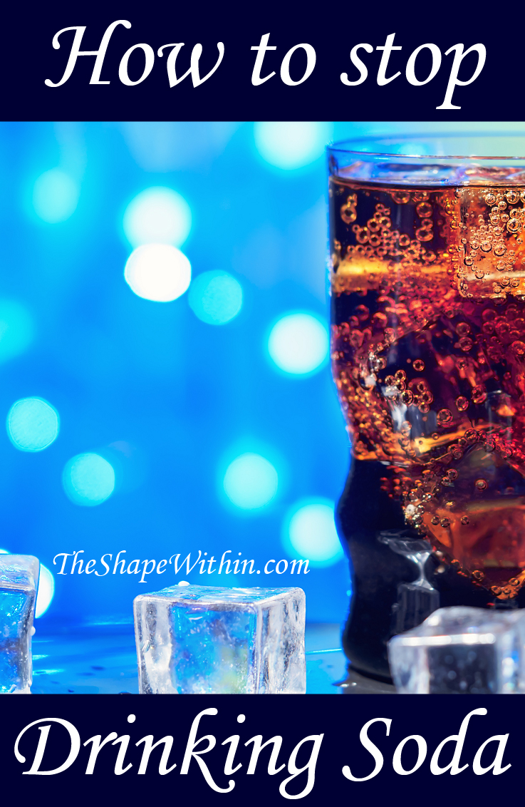 Quitting soda can help you burn lots of fat. Learn how to stop drinking soda, and how doing so will help you lose weight | TheShapeWithin.com