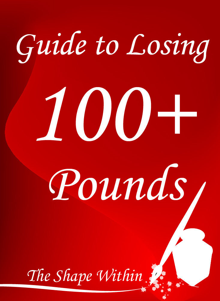 Want to lose 100 Pounds? This guide will show you how to start your diet and reach your ideal weight | Start your weight loss journey at TheShapeWithin.com