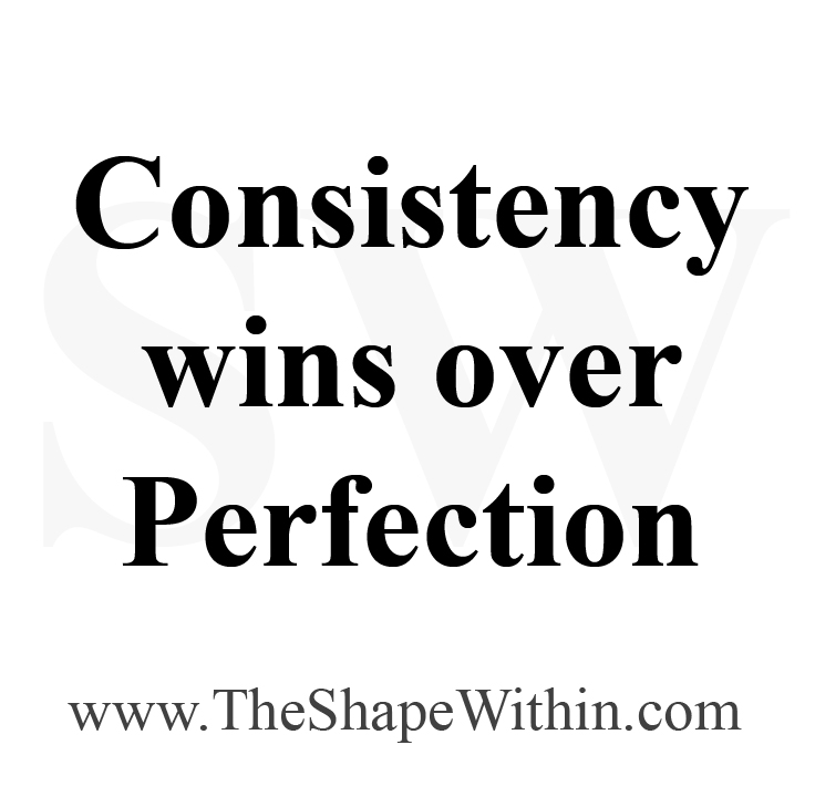 "Consistency wins over perfection" - Fitness Motivation | TheShapeWithin.com