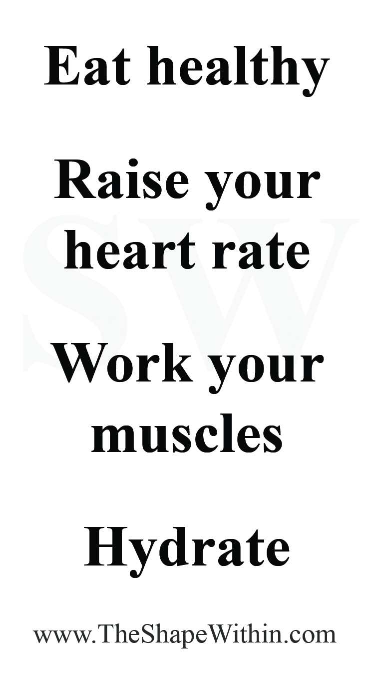 "Eat healthy, raise your heart rate, work your muscles, hydrate" - Fitness inspirational quote