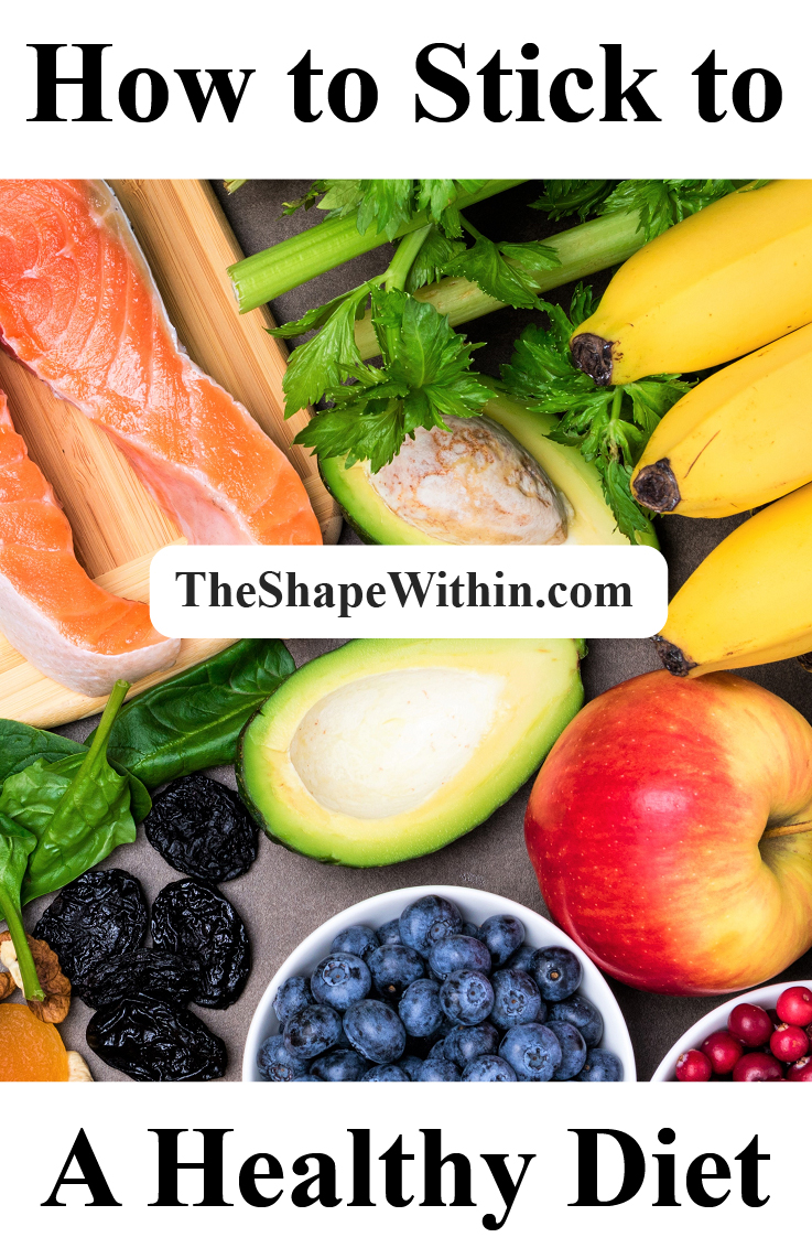 Staying on track with your diet can be hard, but the rewards for sticking to it can be life-changing. Learn how to stick to a healthy diet so that you can finally lose lots of weight and get in the shape you have always dreamed of | TheShapeWithin.com