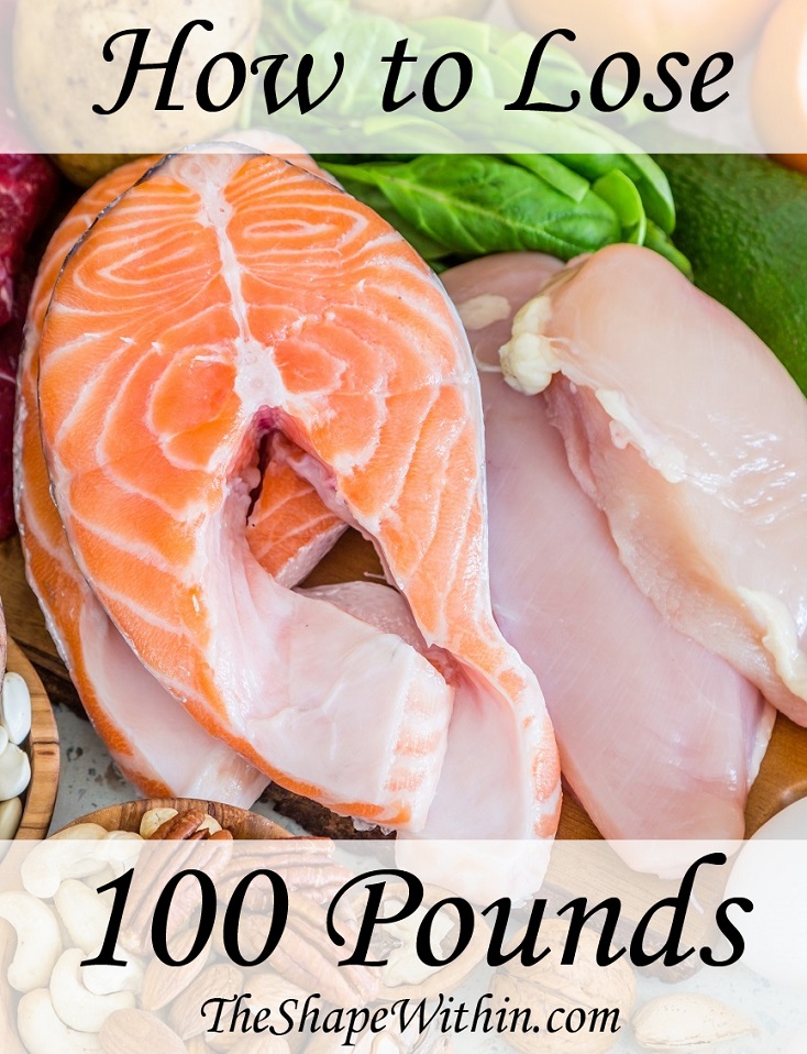 Want to lose lots of weight? This 100 pound weight loss guide will teach you how to completely transform yourself with healthy diet and exercise | TheShapeWithin.com
