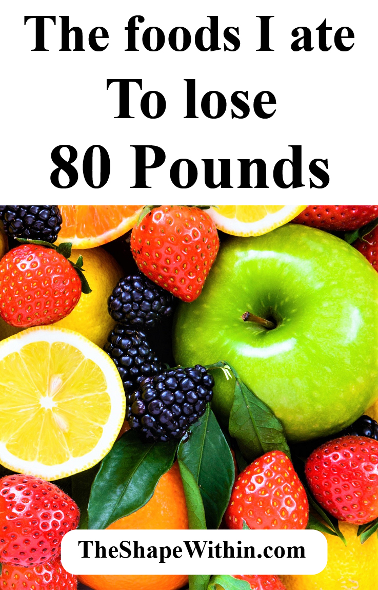 The healthy foods I ate to lose weight- See the amazing impact that healthy food can make on your weight loss results, and learn about the huge difference between foods that will make you gain weight and foods that will make you gain weight. | TheShapeWithin.com