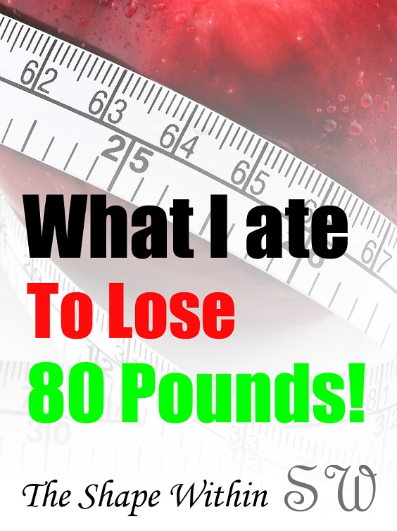 Want to know what to eat to lose lots of weight without being hungry or having to count calories? Learn what I ate to lose 80 pounds to inspire your own weight loss journey! Read about all of the foods involved in my weight loss transformation, from the foods that make you fat to the foods that make you lose weight | TheShapeWithin.com