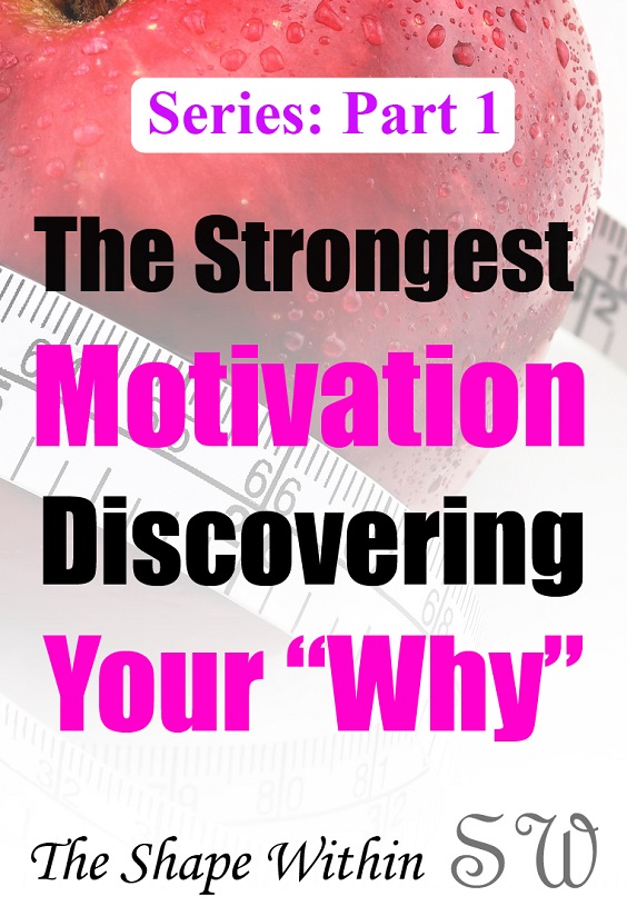 Finding your "Why" is the best way to stay motivated to lose weight because it will motivate you deeply and on a long-term basis. Find your biggest source of weight loss motivation and you'll finally be able to stick with your healthy dieting efforts | TheShapeWithin.com