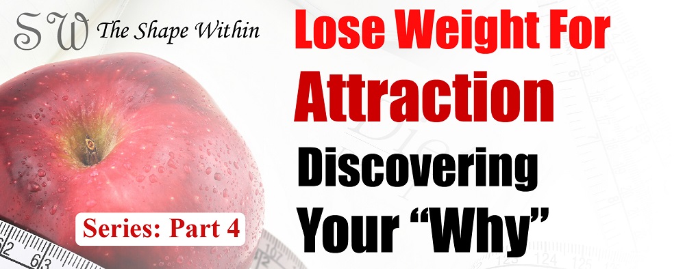 The thought of being more attractive can help you find motivation to lose weight
