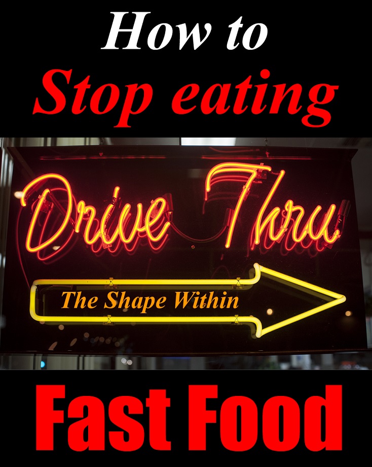 Fast food can be very hard to stop eating, but if you succeed the weight loss results that you experience can be very exciting. Learn how to stop cravings fast food so much, and how to start losing weight by replacing fast food with healthy food | TheShapeWithin.com