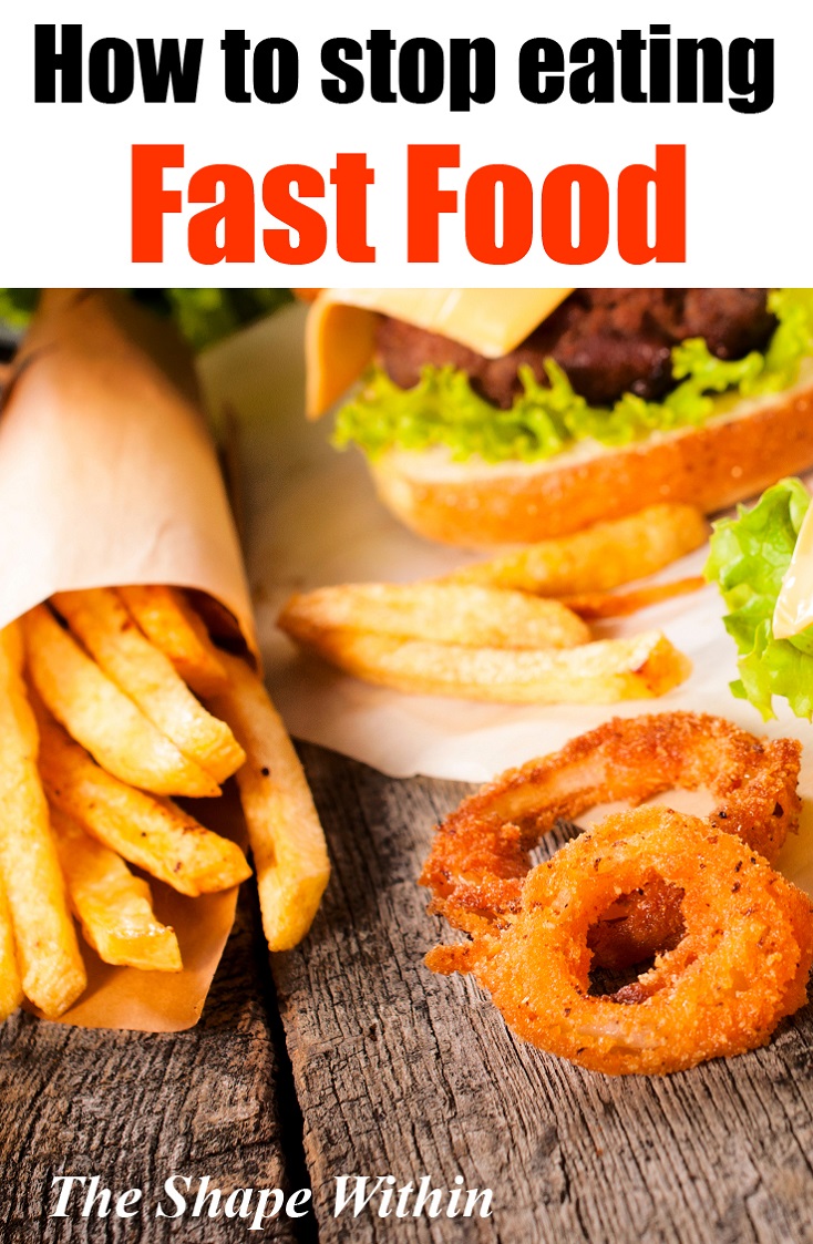 Quitting fast food can help you lose lots of weight. Learn how to eat less fast food, more healthy foods, and how to start losing weight naturally | TheShapeWithin.com