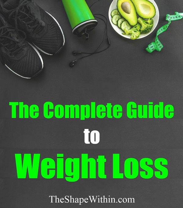 This comprehensive guide to weight loss will teach you everything that you need to know about losing a significant amount of weight | TheShapeWithin.com